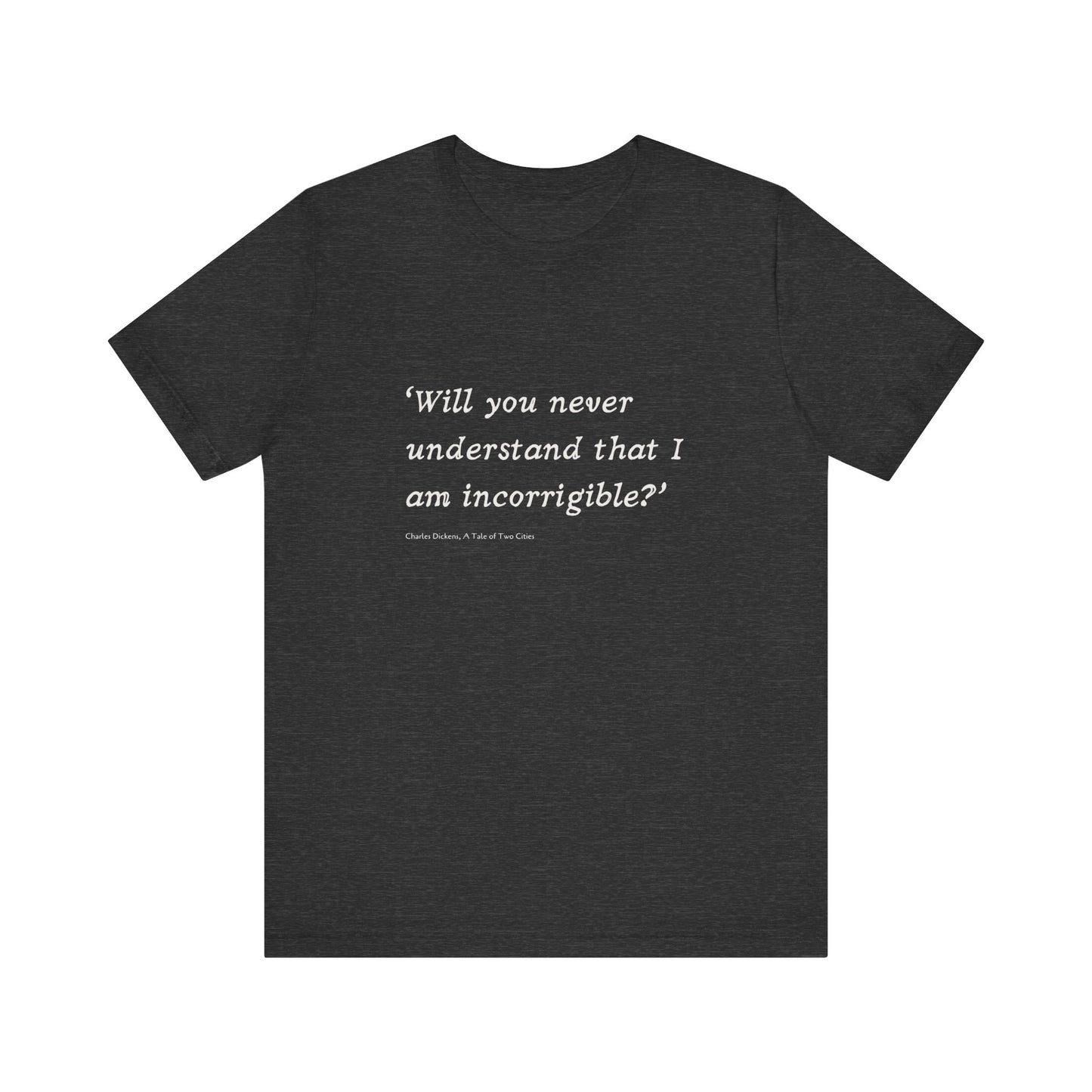 Incorrigible Short Sleeve Tee