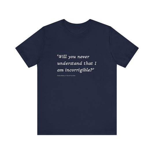 Incorrigible Short Sleeve Tee