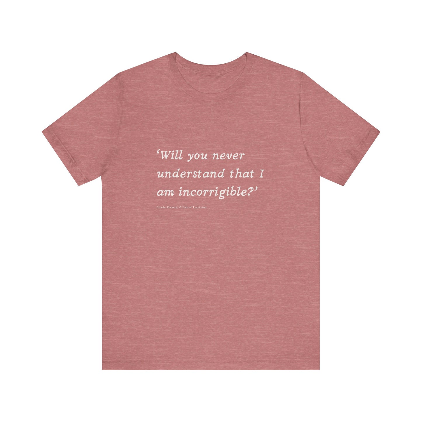 Incorrigible Short Sleeve Tee